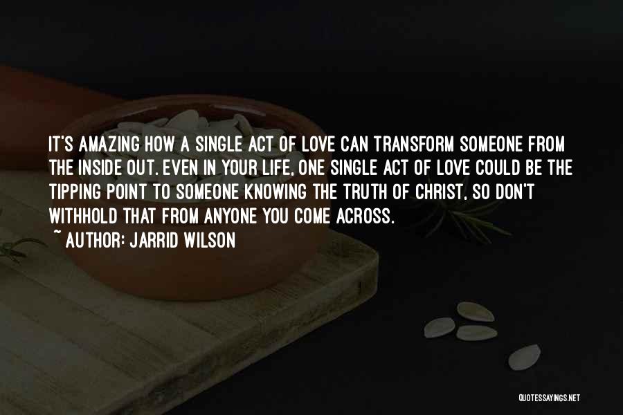 Knowing That You Love Someone Quotes By Jarrid Wilson