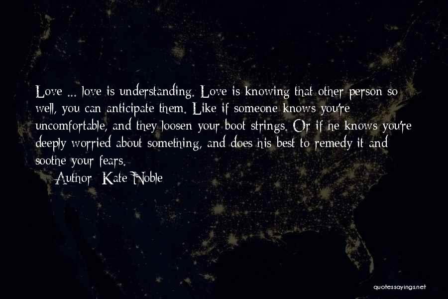 Knowing That You Love Someone Quotes By Kate Noble