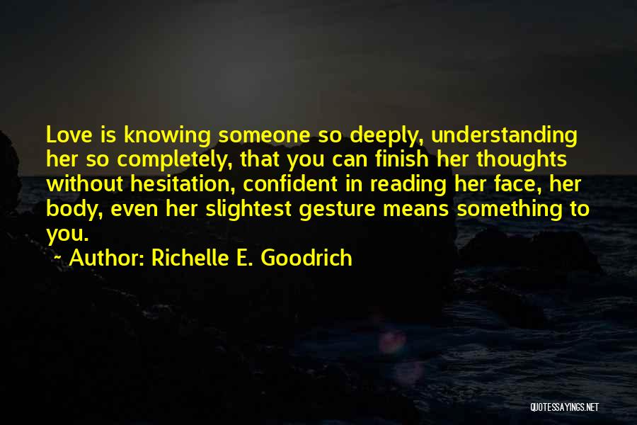 Knowing That You Love Someone Quotes By Richelle E. Goodrich