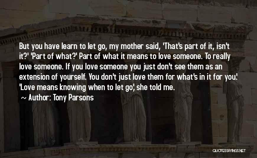 Knowing That You Love Someone Quotes By Tony Parsons