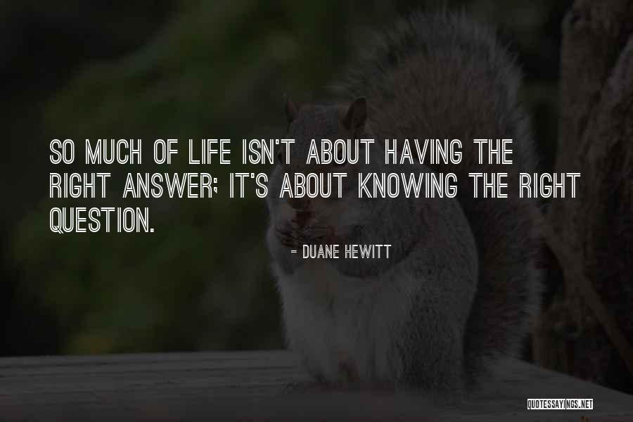 Knowing The Answer Quotes By Duane Hewitt Knowing The Answer Quotes By Duane Hewitt