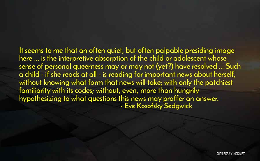 Knowing The Answer Quotes By Eve Kosofsky Sedgwick Knowing The Answer Quotes By Eve Kosofsky Sedgwick