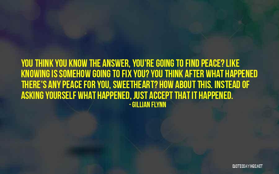 Knowing The Answer Quotes By Gillian Flynn Knowing The Answer Quotes By Gillian Flynn
