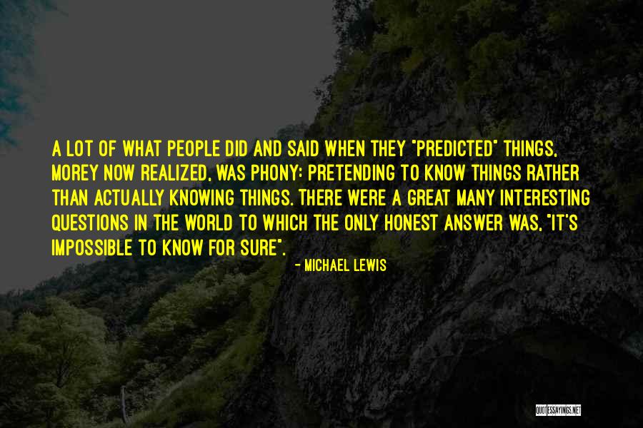 Knowing The Answer Quotes By Michael Lewis Knowing The Answer Quotes By Michael Lewis