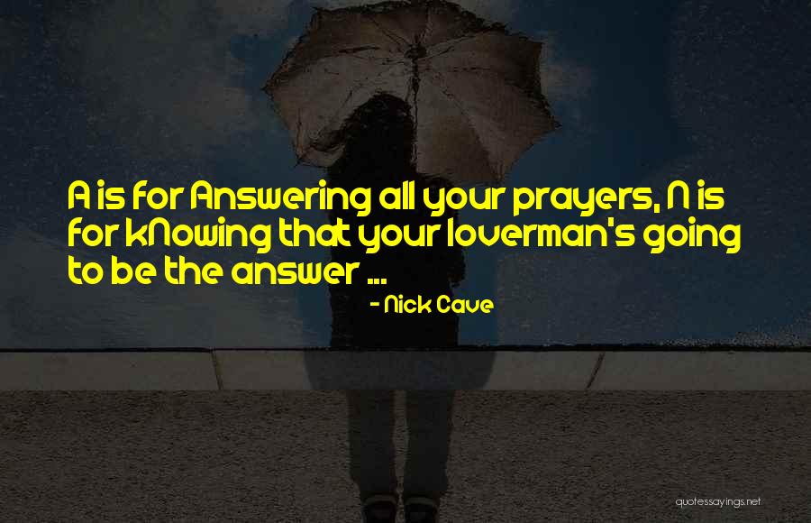 Knowing The Answer Quotes By Nick Cave Knowing The Answer Quotes By Nick Cave