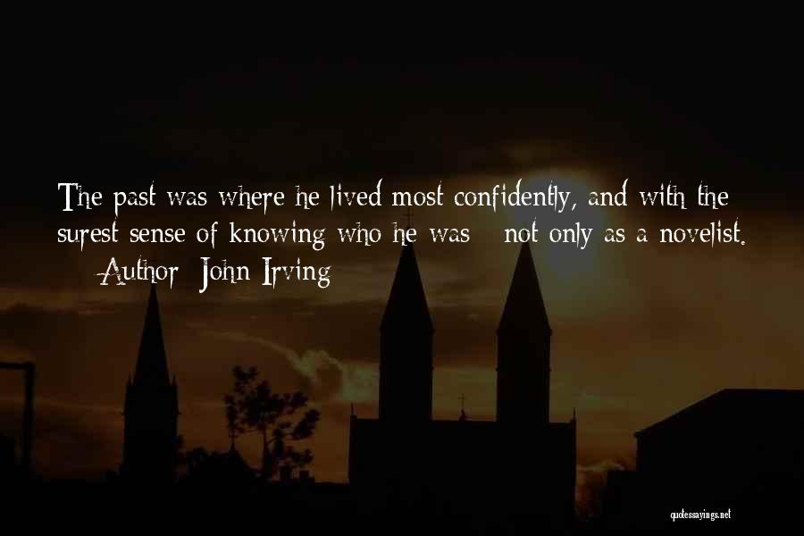 Knowing The Past Quotes By John Irving