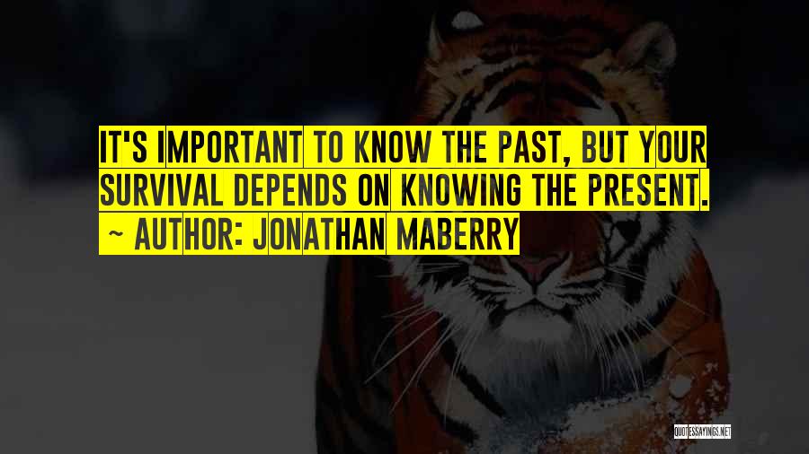 Knowing The Past Quotes By Jonathan Maberry