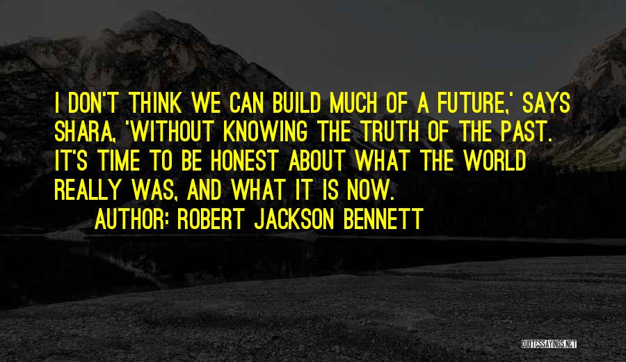 Knowing The Past Quotes By Robert Jackson Bennett