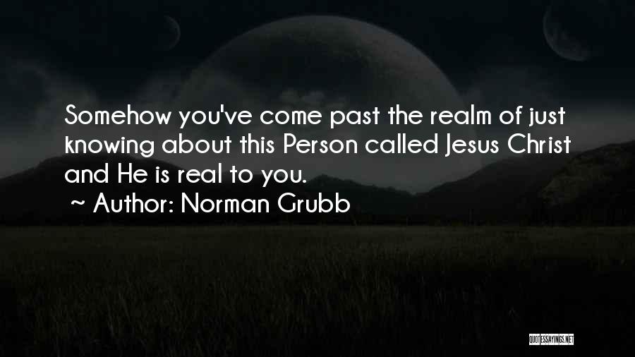 Knowing The Real You Quotes By Norman Grubb