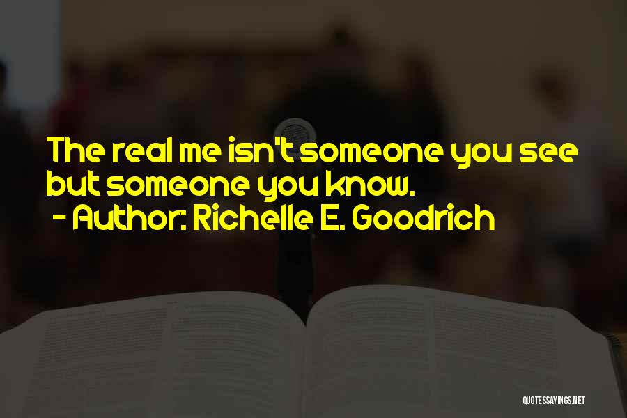 Knowing The Real You Quotes By Richelle E. Goodrich