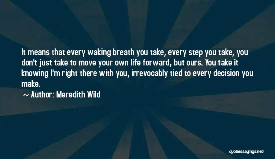 Knowing The Right Decision Quotes By Meredith Wild
