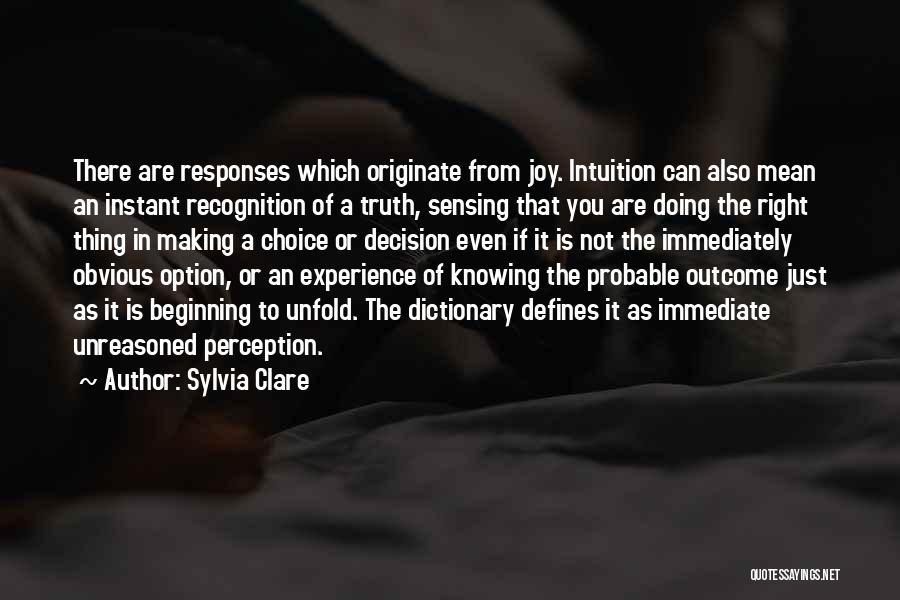 Knowing The Right Decision Quotes By Sylvia Clare
