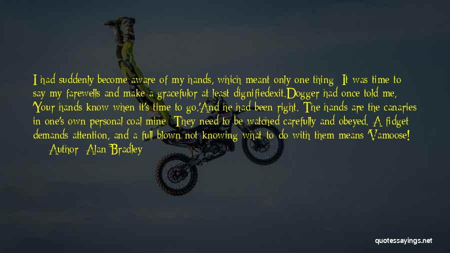 Knowing The Right One Quotes By Alan Bradley