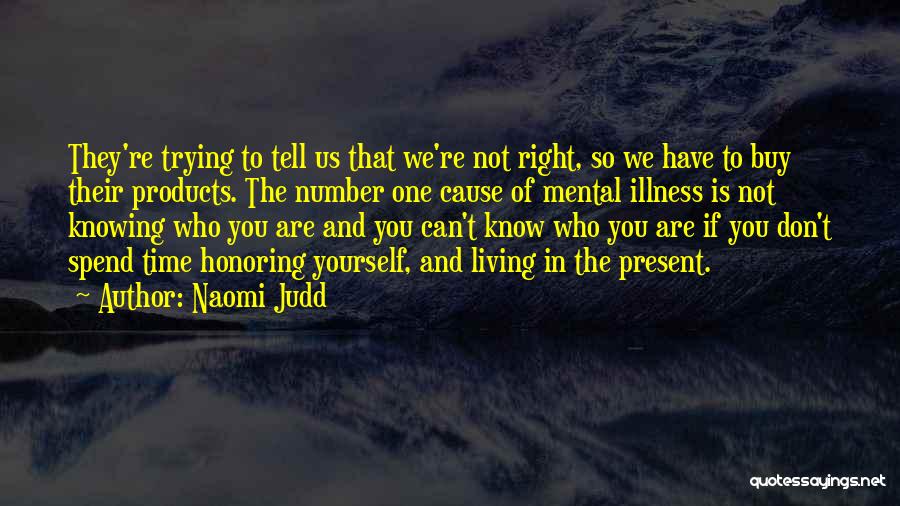 Knowing The Right One Quotes By Naomi Judd