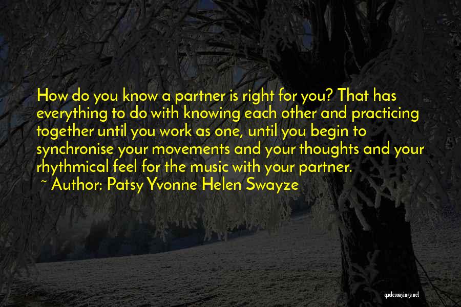 Knowing The Right One Quotes By Patsy Yvonne Helen Swayze