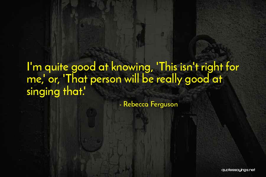 Knowing The Right Person Quotes By Rebecca Ferguson Knowing The Right Person Quotes By Rebecca Ferguson