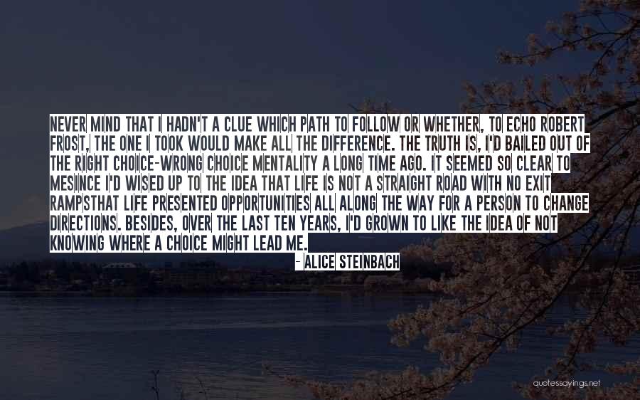 Knowing The Truth Quotes By Alice Steinbach