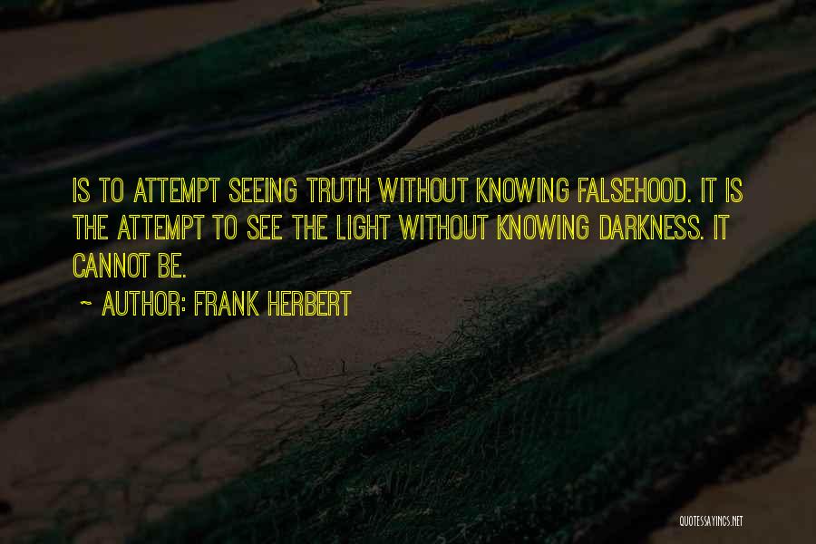 Knowing The Truth Quotes By Frank Herbert