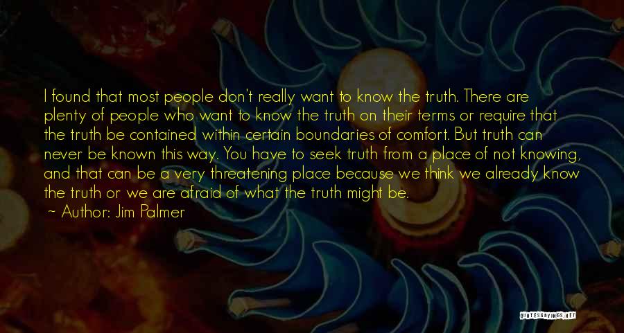 Knowing The Truth Quotes By Jim Palmer