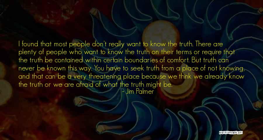 Knowing The Truth Quotes By Jim Palmer