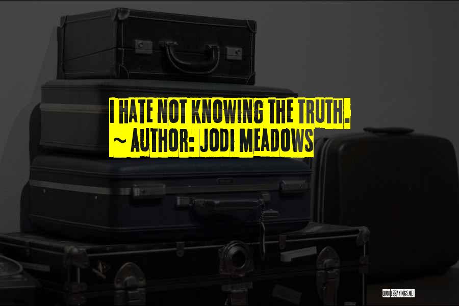 Knowing The Truth Quotes By Jodi Meadows