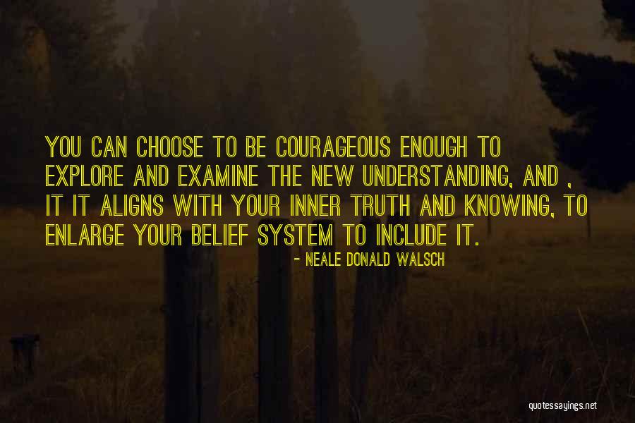 Knowing The Truth Quotes By Neale Donald Walsch