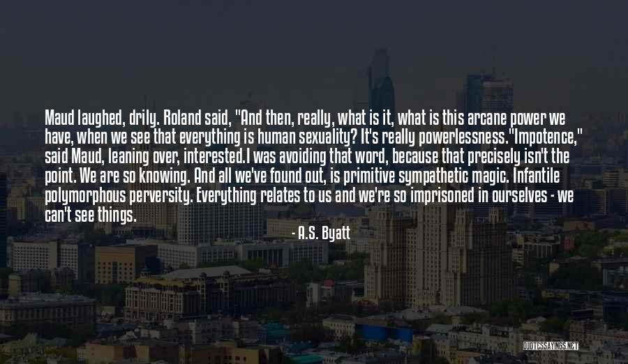 Knowing The Word Quotes By A.S. Byatt Knowing The Word Quotes By A.S. Byatt