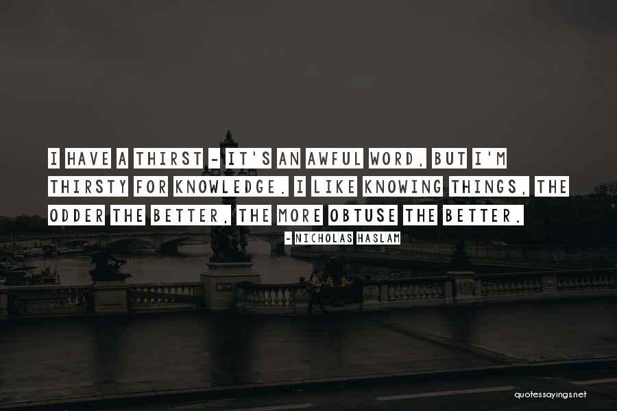 Knowing The Word Quotes By Nicholas Haslam Knowing The Word Quotes By Nicholas Haslam