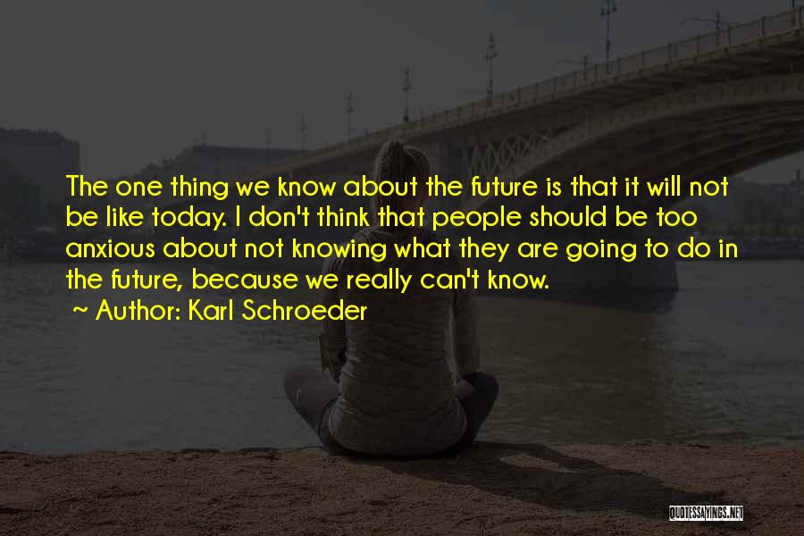 Knowing They Are The One Quotes By Karl Schroeder