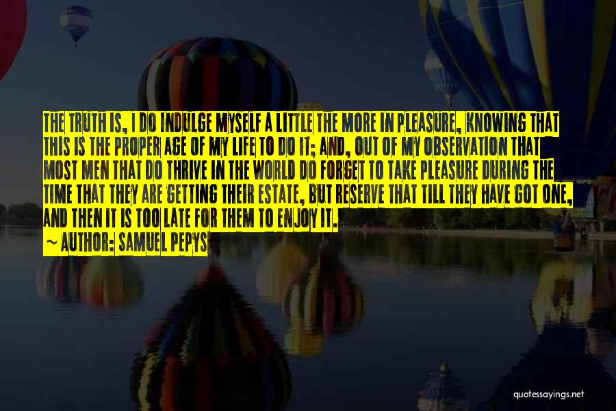 Knowing They Are The One Quotes By Samuel Pepys