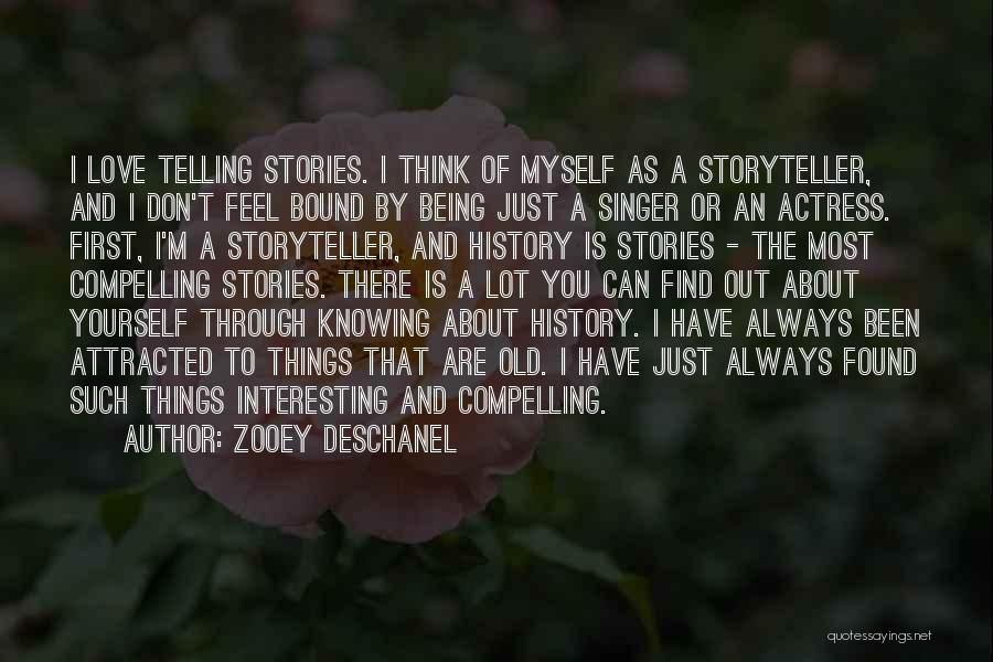 Knowing Things Quotes By Zooey Deschanel