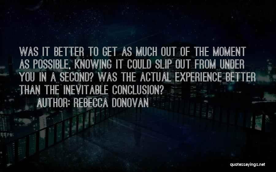 Knowing Things Will Get Better Quotes By Rebecca Donovan