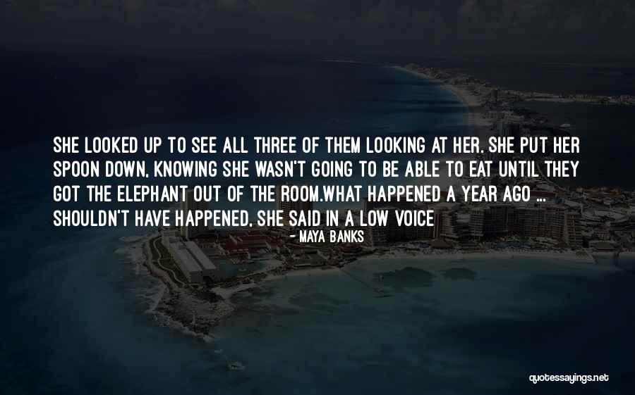 Knowing Things You Shouldn't Quotes By Maya Banks Knowing Things You Shouldn't Quotes By Maya Banks