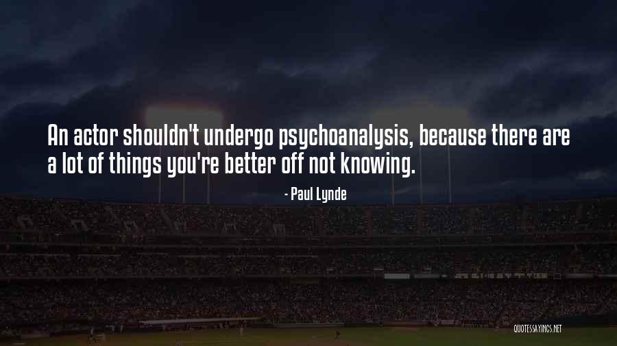 Knowing Things You Shouldn't Quotes By Paul Lynde Knowing Things You Shouldn't Quotes By Paul Lynde