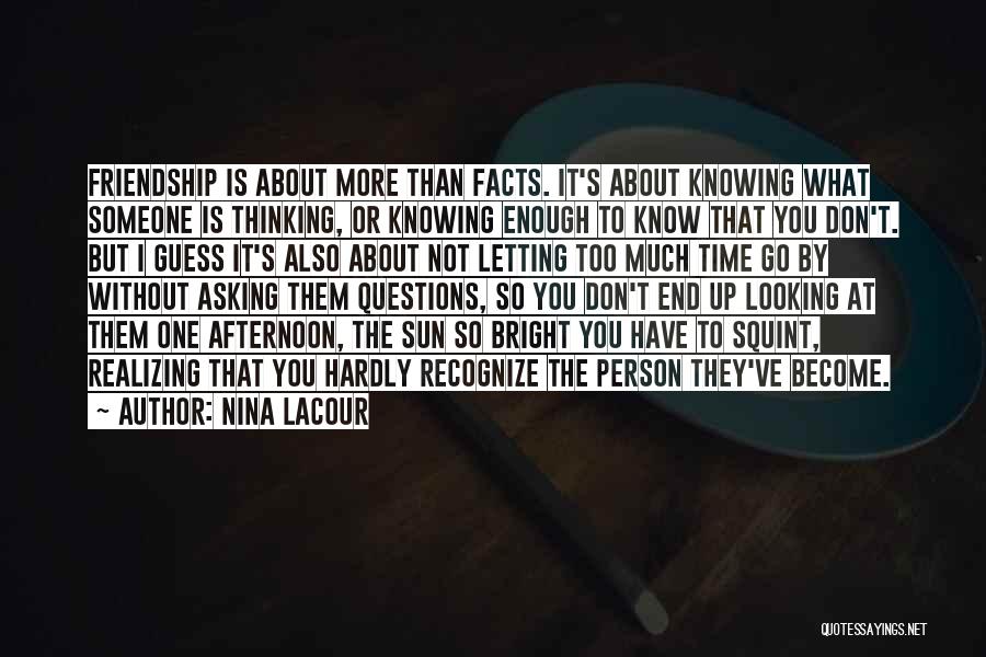 Knowing Too Much About Someone Quotes By Nina LaCour