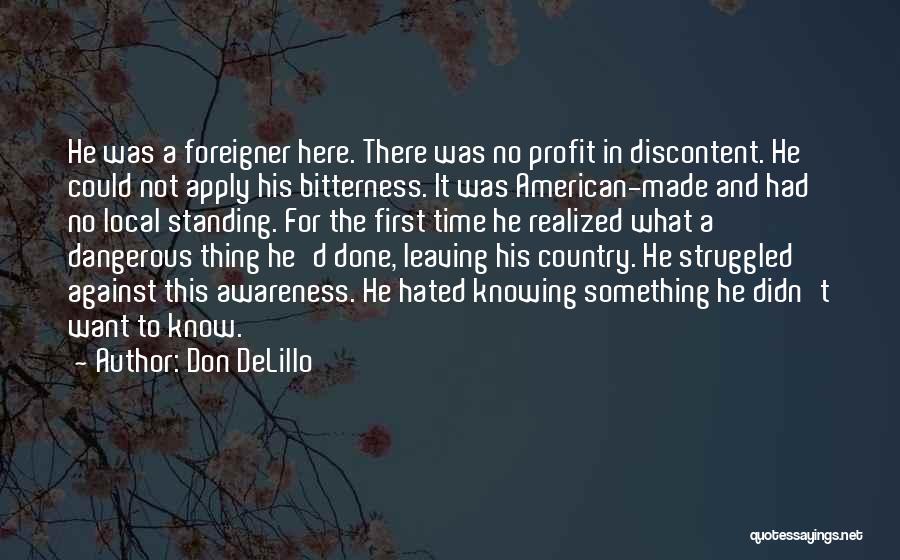 Knowing Too Much Is Dangerous Quotes By Don DeLillo