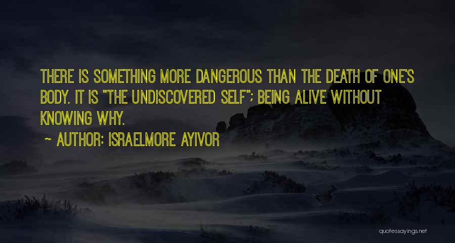 Knowing Too Much Is Dangerous Quotes By Israelmore Ayivor