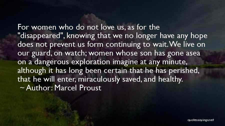 Knowing Too Much Is Dangerous Quotes By Marcel Proust