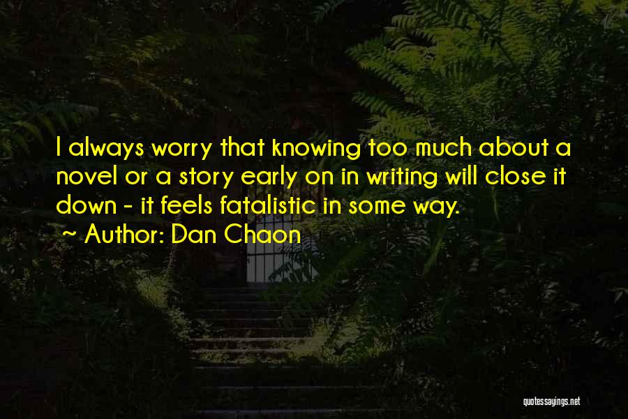 Knowing Too Much Quotes By Dan Chaon