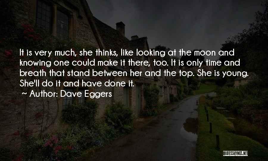 Knowing Too Much Quotes By Dave Eggers