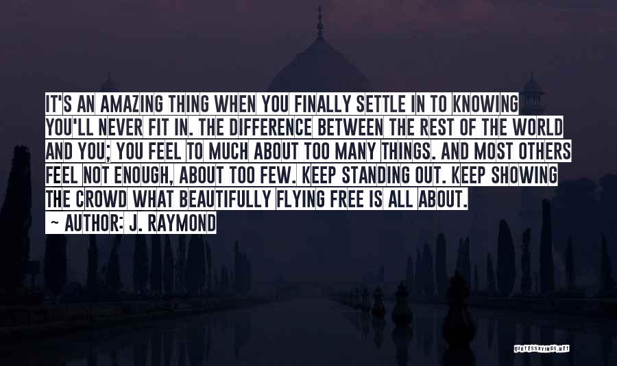 Knowing Too Much Quotes By J. Raymond