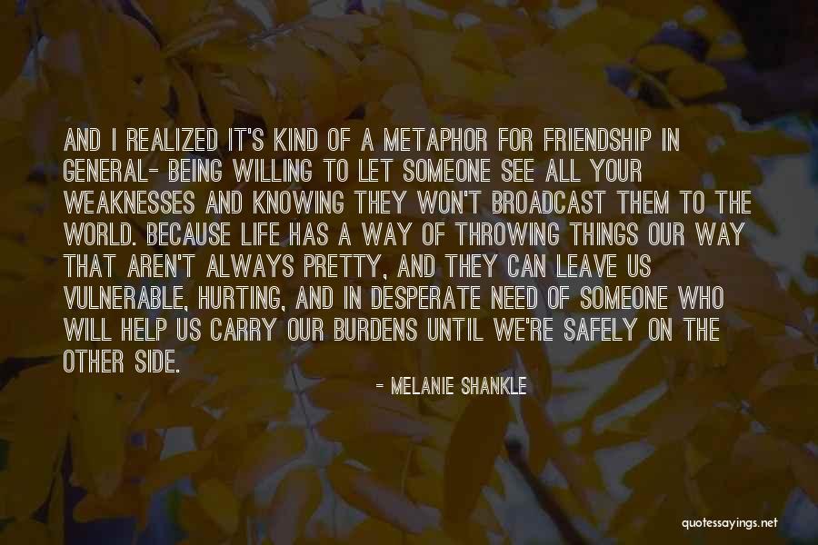 Knowing Weaknesses Quotes By Melanie Shankle Knowing Weaknesses Quotes By Melanie Shankle