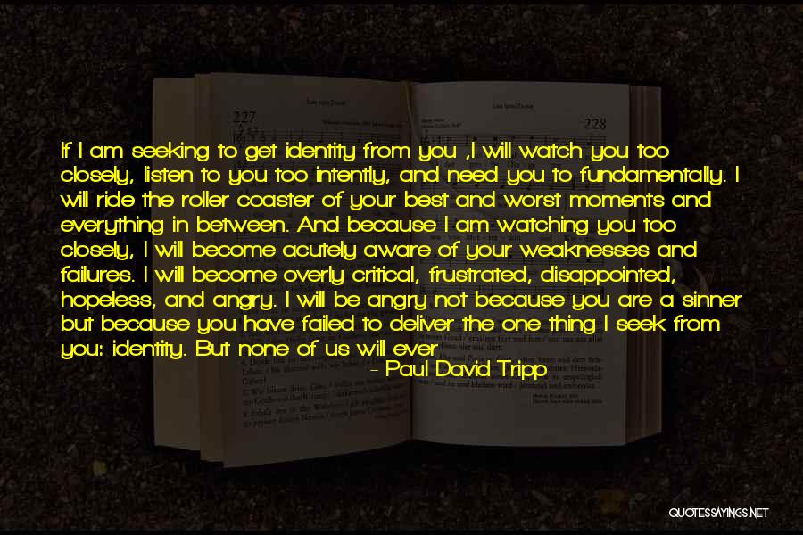 Knowing Weaknesses Quotes By Paul David Tripp Knowing Weaknesses Quotes By Paul David Tripp