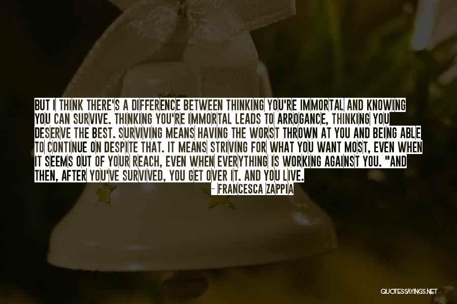 Knowing What I Deserve Quotes By Francesca Zappia Knowing What I Deserve Quotes By Francesca Zappia