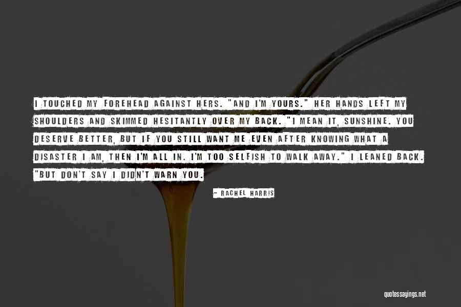Knowing What I Want Quotes By Rachel Harris Knowing What I Want Quotes By Rachel Harris