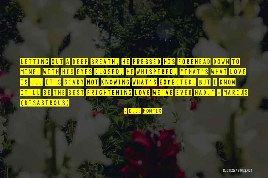 Knowing What Is Best Quotes By E.L. Montes Knowing What Is Best Quotes By E.L. Montes
