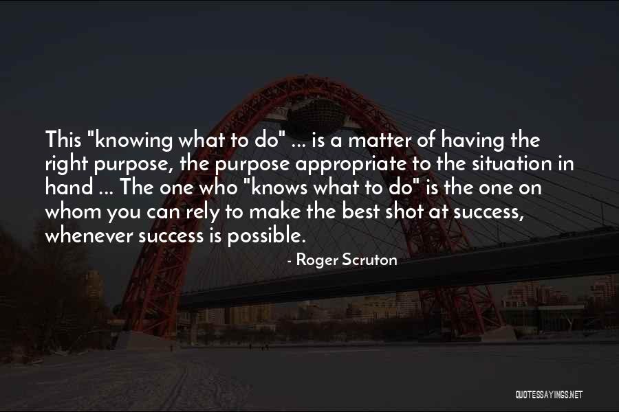 Knowing What Is Best Quotes By Roger Scruton Knowing What Is Best Quotes By Roger Scruton