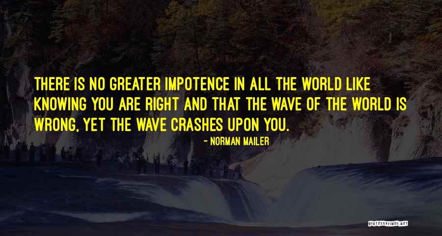 Knowing What Is Right And Wrong Quotes By Norman Mailer Knowing What Is Right And Wrong Quotes By Norman Mailer
