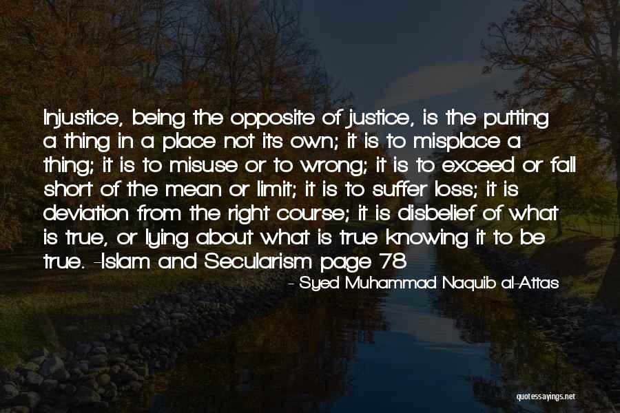 Knowing What Is Right Quotes By Syed Muhammad Naquib Al-Attas Knowing What Is Right Quotes By Syed Muhammad Naquib Al-Attas