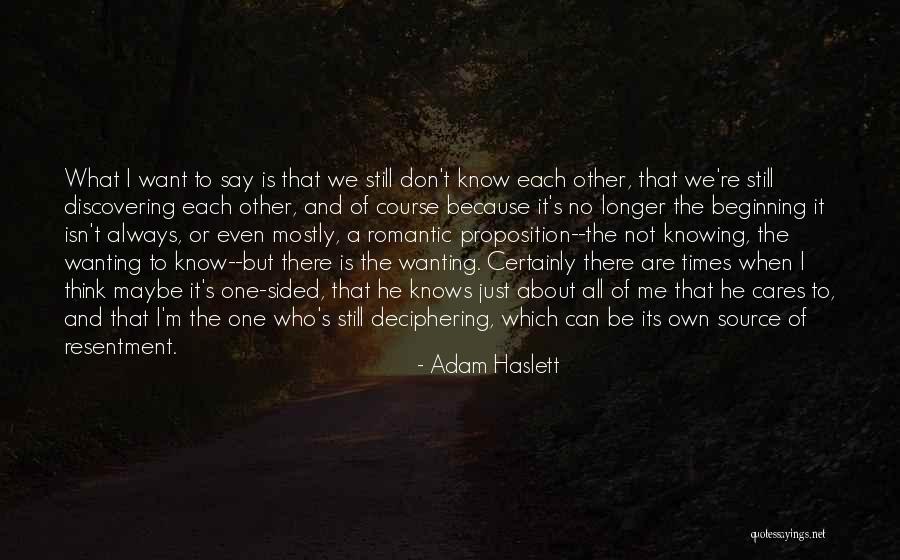 Knowing What We Want Quotes By Adam Haslett